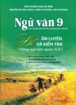 NGỮ VĂN 9 - ĐỀ ÔN LUYỆN VÀ KIỂM TRA DÙNG NGỮ LIỆU NGOÀI SÁCH GIÁO KHOA (Theo chương trình GDPT 2018 - Dùng chung cho 3 bộ SGK)